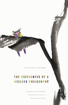 Paperback The cicada and the bird: The usefulness of a useless philosophy. Chuang Tzu's ancient wisdom translated for modern life Book