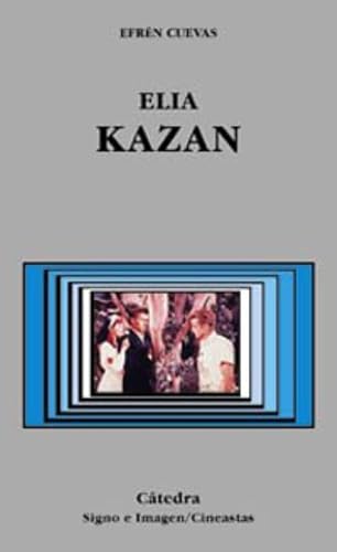 Elia Kazan (Signo e imagen - Signo e imagen. Cineastas)