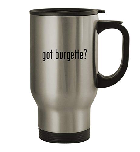 Knick Knack Gifts got burgette? - 14oz Stainless Steel Travel Mug, Silver