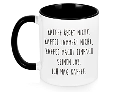 Kaffee-Tasse mit Spruch: Kaffee Redet Nicht, Macht Einfach Seinen Job - Lustige Tassen, Geschenk