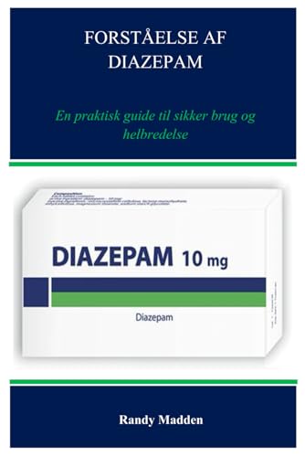 Forståelse Af Diazepam: En praktisk guide til sikker brug og helbredelse