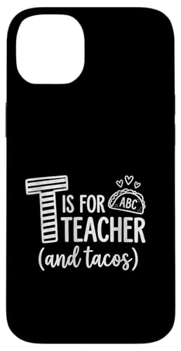T Is For Teacher And Tacos Funny Back To School Lovers �X�}�z�P�[�X iPhone 14 Plus �p