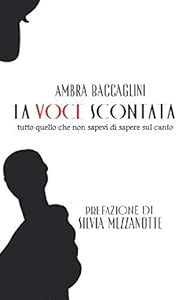 Vedi scheda su Amazon La Voce Scontata: tutto quello che non sapevi di sapere sul canto