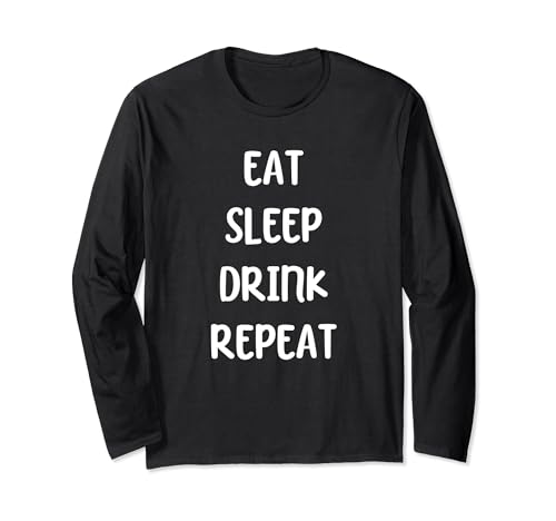Funny Drinking Drinker Eat Sleep Drink Repeat Maglia a Manica
