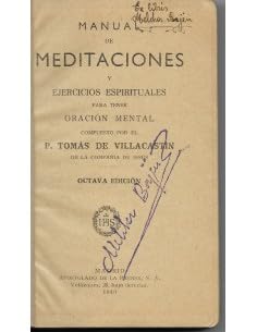 MANUAL DE MEDITACIONES Y EJERCICIOS ESPIRITUALES para tener oracion mental. Falta tapa posterior, fatigado.