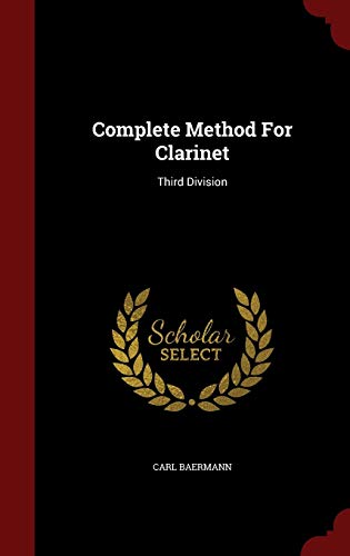 Complete Method For Clarinet: Third Division 1297490584 Book Cover