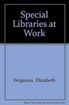 Special Libraries at Work
