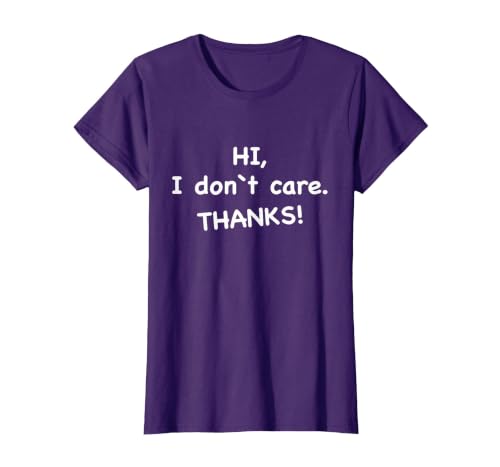 Hi, I Don't Care Thanks T-Shirt, Women, Purple, Large