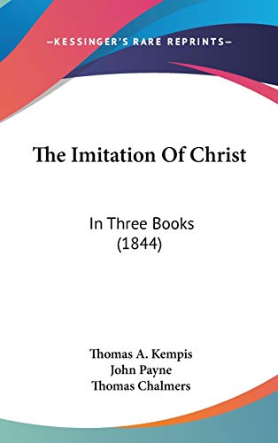 The Imitation Of Christ: In Three Books (1844)