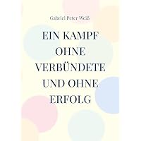 Ein Kampf ohne Verb&uuml;ndete und ohne Erfolg