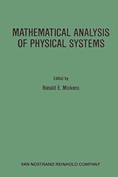 Hardcover The Mathematical Analysis of Physical Systems Book