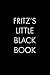 Produktbild Fritz's Little Black Book: The Perfect Dating Companion for a Handsome Man Named Fritz. A secret place for names, phone numbers, and addresses.