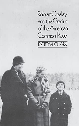 Robert Creeley & The Genius Of The American Common Place