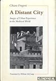 A Distant City: Images of Urban Experience in the Medieval World
