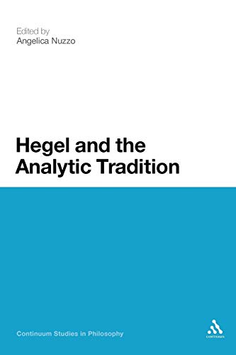 Hegel and the Analytic Tradition (Continuum Studies in Philosophy, 53) Illustrated Edition