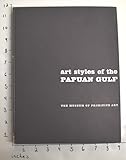 Art Styles of the Papuan Gulf (The Museum of Primitive Art)
