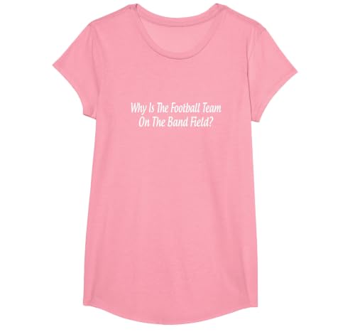 Why is The Football Team On The Band Field? - T-Shirt, Girls, Pink, Large