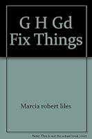 G H Gd Fix Things 0671824694 Book Cover