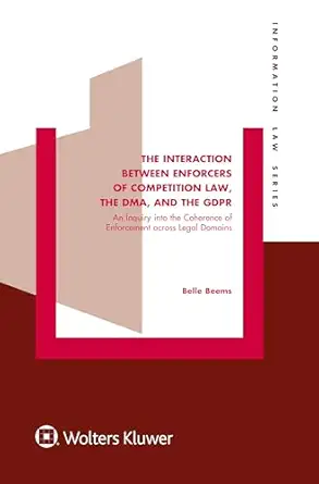 The Interaction between Enforcers of Competition Law, the DMA, and the GDPR: An Inquiry into the Coherence of Enforcement across Legal Domains - E-Book - Original PDF - img