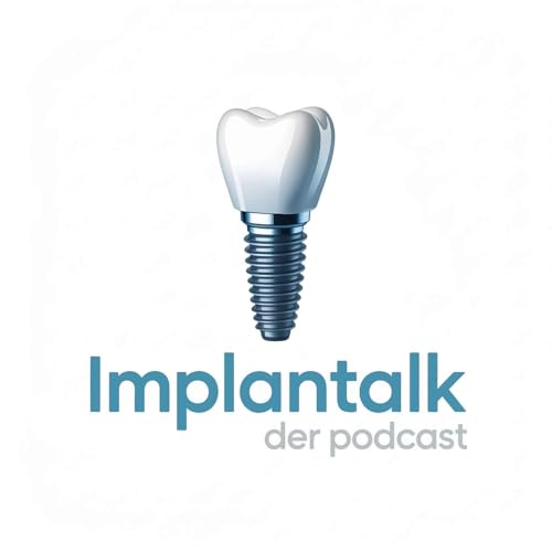 『Implantalk &ndash; der Podcast rund um Implantate als Zahnersatz』のカバーアート
