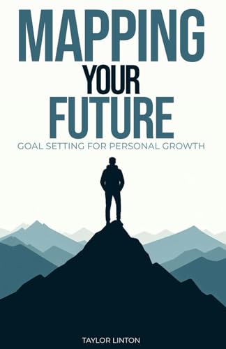 Mapping Your Future: Goal Setting for Personal Development