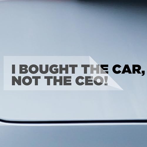 I BOUGHT THE CAR NOT THE CEO! - Tesla Auto Aufkleber ANTI ELON Statement (Schwarz (Matt))