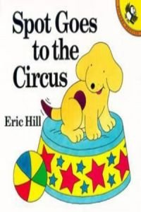 Spot Goes to the Circus