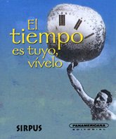 El tiempo es tuyo, vÃ­velo (Canto a la Vida) (Spanish Edition) 849648307X Book Cover