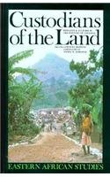 Custodians of the Land: Ecology and Culture in the History of Tanzania (Eastern African Studies)