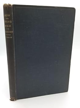Hardcover How to Bring Men to Christ by R. A. Torrey - 1893 Hardcover [Unknown] Book