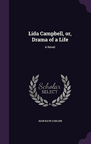 Lida Campbell, or, Drama of a Life