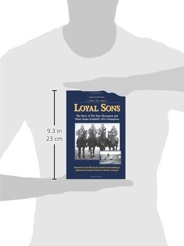 Loyal Sons: The Story of the Four Horsemen and Notre Dame Football's 1924 Champions