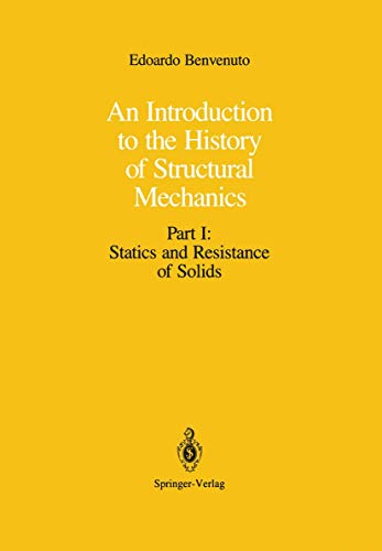 An Introduction to the History of Structural Mechanics: Part I: Statics and Resistance of Solids