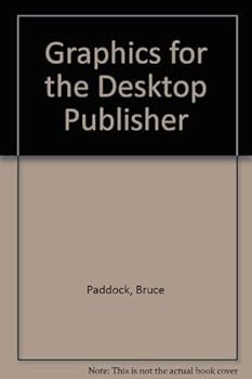Paperback Graphics for the Desktop Publisher Book