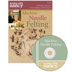 Sewing with Nancy Machine Needle Felting