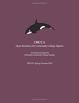 Paperback ORCCA Volume 3 Edition Gamma: A Textbook for MTH 95 Created by Portland Community College Faculty Book