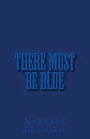 There Must Be Blue 1519186193 Book Cover