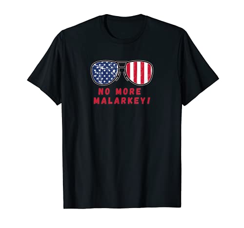 No más Malarkey Camiseta