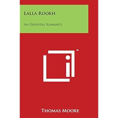 Lalla Rookh: An Oriental Romance