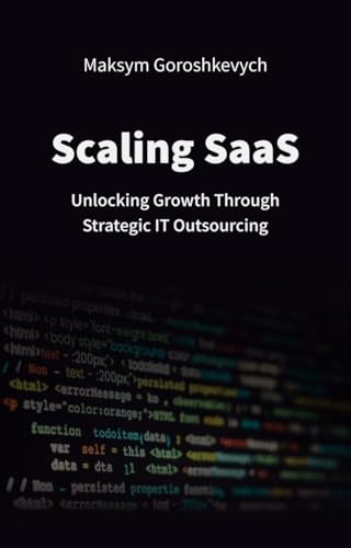 Scaling SaaS: Unlocking Growth Through Strategic IT Outsourcing