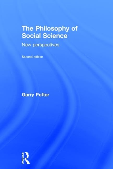 The Philosophy of Social Science: New Perspectives, 2nd edition      2nd Edition