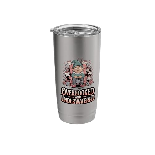 Overbooked And Underwatered Funny Burnout Work Life Stainless Steel Insulated