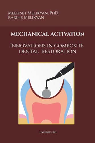 MECHANICAL ACTIVATION: Innovations in Composite Dental Restoration