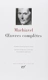 Machiavel : Oeuvres completes [Bibliotheque de la Pleiade] (French Edition) (Biblioth&Atilde;&uml;que de la Pl&Atilde;&copy;iade, 92)