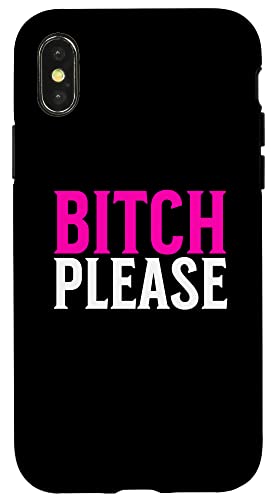 Carcasa para iPhone X/XS Bitch Please Funny Sassy Women Diseño de tipografía sarcástica