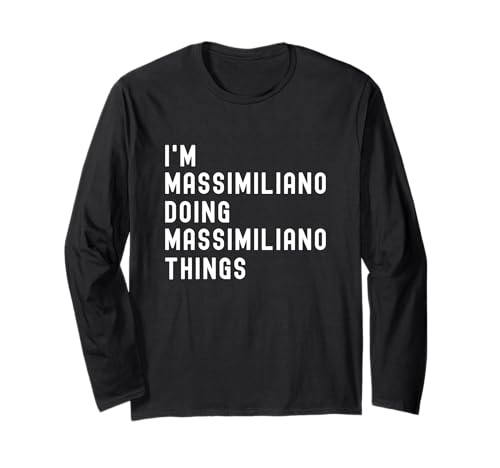 Je suis Massimiliano Qui Fait des Choses à Massimiliano Manche Longue