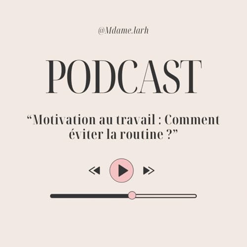 🚀 Motivation au travail : Comment &eacute;viter la routine ?