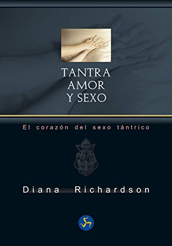 Tantra, amor y sexo: El corazón del sexo tántrico (Neo-Sex) Tantra, amor y sexo: El corazón del sexo tántrico (Neo-Sex)