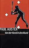 Von der Hand in den Mund: Eine Chronik früher Fehlschläge - Übersetzer: Werner Schmitz Paul Auster 