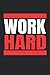 Work Hard: Duro lavoro; lavorare sodo! Imprenditore motivazione motivazione notebook griglia a punti punteggiata (formato A5, 15,24 x 22,86 cm, 120 pagine)